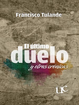 cover image of El último duelo y otras crónicas